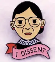 RUTH BADER GINSBURG " I DISSENT" Enamel Pin - Free AU Post - AU Stock