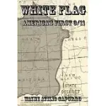 WHITE FLAG: AMERICA’S FIRST 9/11