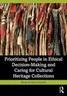 Prioritizing People in Ethical Decision-Making and Caring for Cultural Heritage