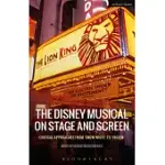 THE DISNEY MUSICAL ON STAGE AND SCREEN: CRITICAL APPROACHES FROM ’SNOW WHITE’ TO ’FROZEN’