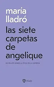 Las siete carpetas de Angelique: Un relato sobre la ética en la empresa