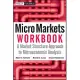 Micro Markets Workbook: A Market Structure Approach to Microeconomic Analysis