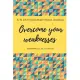 Overcome your weaknesses: A 90 day food and fitness journal / Weekly food planner & hopping tracker (IT TAKES 21 DAYS TO MAKE OR BREAK A HABIT)