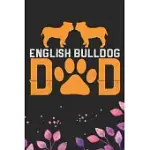 ENGLISH BULLDOG DAD: COOL ENGLISH BULLDOG DOG JOURNAL NOTEBOOK - ENGLISH BULLDOG PUPPY LOVER GIFTS - FUNNY ENGLISH BULLDOG DOG NOTEBOOK - E