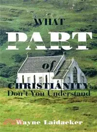 在飛比找三民網路書店優惠-What Part of Christianity Don'