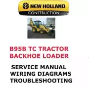 NEW HOLLAND B95B TC TRACTOR LOADER BACKHOE MANUAL SERVICE ENGINE SHOP PDF