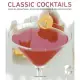 Classic Cocktails: Over 150 Sensational Drink Recipes Shown in 250 Photographs