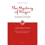 THE MYSTERY OF PRAYER: THE ASCENSION OF THE WAYFARERS AND THE PRAYER OF THE GNOSTICS