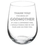 Godmother Thank You For Being My Funny Stemmed / Stemless Wine Glass
