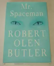 ROBERT OLEN BUTLER "MR. SPACEMAN" (2000) "SIGNED" UNREAD BEAUTY 1ST/1ST HC/W/DJ