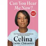 CAN YOU HEAR ME NOW?: HOW I FOUND MY VOICE AND LEARNED TO LIVE WITH PASSION AND PURPOSE