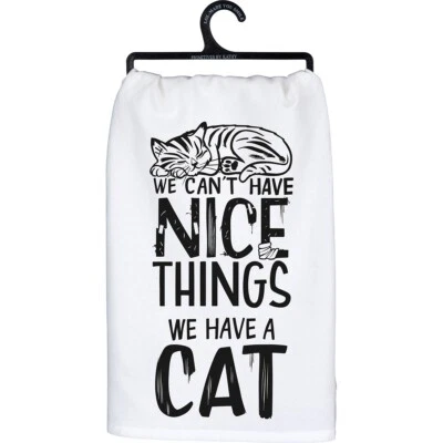 We Can't Have Nice Things We Have A Cat | Dish Towel | Primitives by Kathy