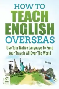 在飛比找博客來優惠-How to Teach English Overseas: