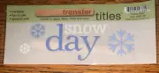 My Mind's Eye RUB ON TRANSFER TITLES “ Snow Day “ Flakes SCRAPBOOK Christmas