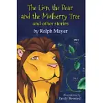 THE LION, THE BEAR AND THE MULBERRY TREE: AND OTHER STORIES