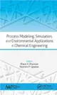 Process Modeling, Simulation, and Environmental Applications in Chemical Engineering