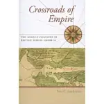 CROSSROADS OF EMPIRE: THE MIDDLE COLONIES IN BRITISH NORTH AMERICA