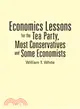 Economics Lessons for the Tea Party, Most Conservatives and Some Economists