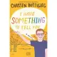 I Have Something to Tell You--Young Readers Edition: A Memoir