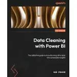DATA CLEANING WITH POWER BI: THE DEFINITIVE GUIDE TO TRANSFORMING DIRTY DATA INTO ACTIONABLE INSIGHTS