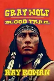 Gray Wolf - Blood Trail by Ray Rowan Paperback Book