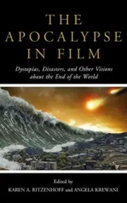 The Apocalypse in Film: Dystopias, Disasters, a, Ritzenhoff, Angela-Krewani+-