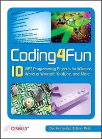 在飛比找三民網路書店優惠-Coding4fun ― 10 .net Programmi