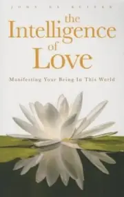 The Intelligence of Love,: Manifesting Your Being in this World [Paperback]