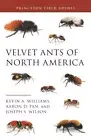 Velvet Ants of North America (Princeton Field Guides) by Williams, Dr. Kevin