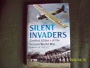 SILENT INVADERS: COMBAT GLIDERS OF THE SECOND WORLD WAR - HARDCOVER NEW