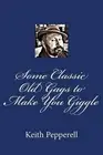 Some Classic Old Gags To Make You Giggle by Keith Pepperell (English) Paperback