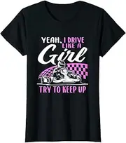 [VidiAmazing] Womens Yeah I Drive Like A Girl Try to Keep Up ds1579 T-Shirt