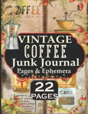 Vintage Coffee Junk Journal Pages & Ephemera: 22 Page Antique Espresso Theme Kit