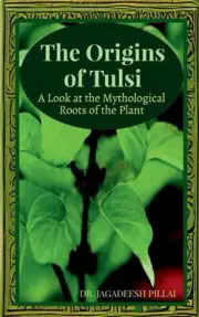 The Origins of Tulsi by Dr Jagadeesh Paperback Book