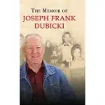 THE STORY OF JOSEPH FRANK DUBICKI