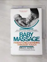 【書寶二手書T1／保健_GUN】BABY MASSAGE: PARENT-CHILD BONDING THROUGH TOUCH_AUCKETT, AMELIA D.