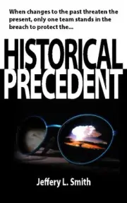 HISTORICAL PRECEDENT: THE MISSION IS SIMPLE, REGARDLESS OF By Jeffery L Smith