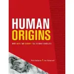 HUMAN ORIGINS: WHAT BONES AND GENOMES TELL US ABOUT OURSELVES