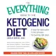 The Everything Guide to the Ketogenic Diet: A Step-by-Step Guide to the Ultimate Fat-Burning Diet Plan!