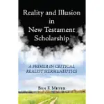 REALITY AND ILLUSION IN NEW TESTAMENT SCHOLARSHIP