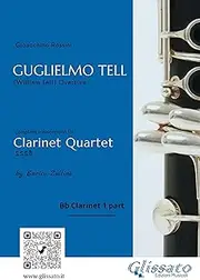 Bb Clarinet 1 part: Guglielmo Tell for Clarinet Quartet: William Tell - Overture (William Tell (overture) for Clarinet Quartet)