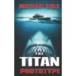 THE TITAN PROTOTYPE: A DEEP SEA THRILLER