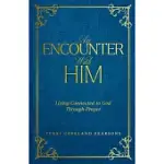 AN ENCOUNTER WITH HIM