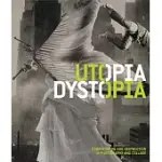 UTOPIA DYSTOPIA: CONSTRUCTION AND DESTRUCTION IN PHOTOGRAPHY AND COLLAGE