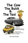 The Cow, the Buick & the Taxi: A Book About Nothing - The Story of the Failure i