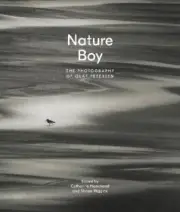 Nature Boy: The Photography of Olaf Petersen by Catherine Hammond