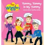THE WIGGLES: HERE TO HELP YUMMY, YUMMY IN MY TUMMY: A BOOK ABOUT HEALTHY EATING