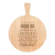 This Is What An Awesome Activist Looks Like Pizza Board Paddle Wooden Funny