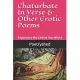 Chaturbate In Verse & Other Erotic Poems: Poems Written By a Chaturbate Performer