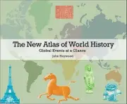 The New Atlas of World History: Global Events at a Glance (Hardback or Cased Boo
